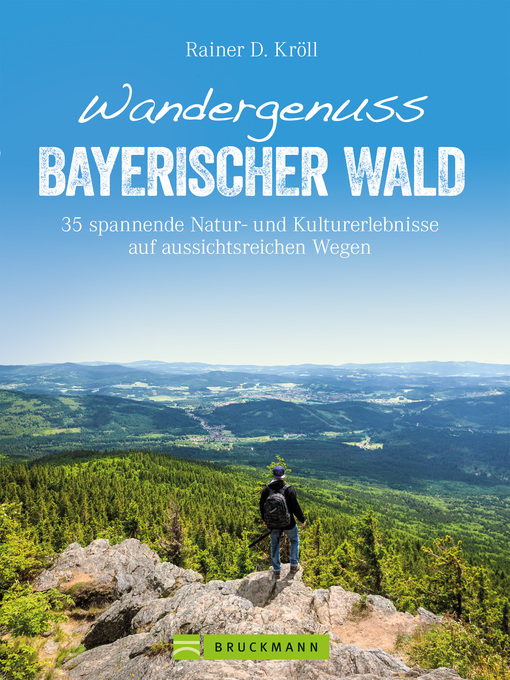 Title details for Wandergenuss Bayerischer Wald by Rainer D. Kröll - Wait list